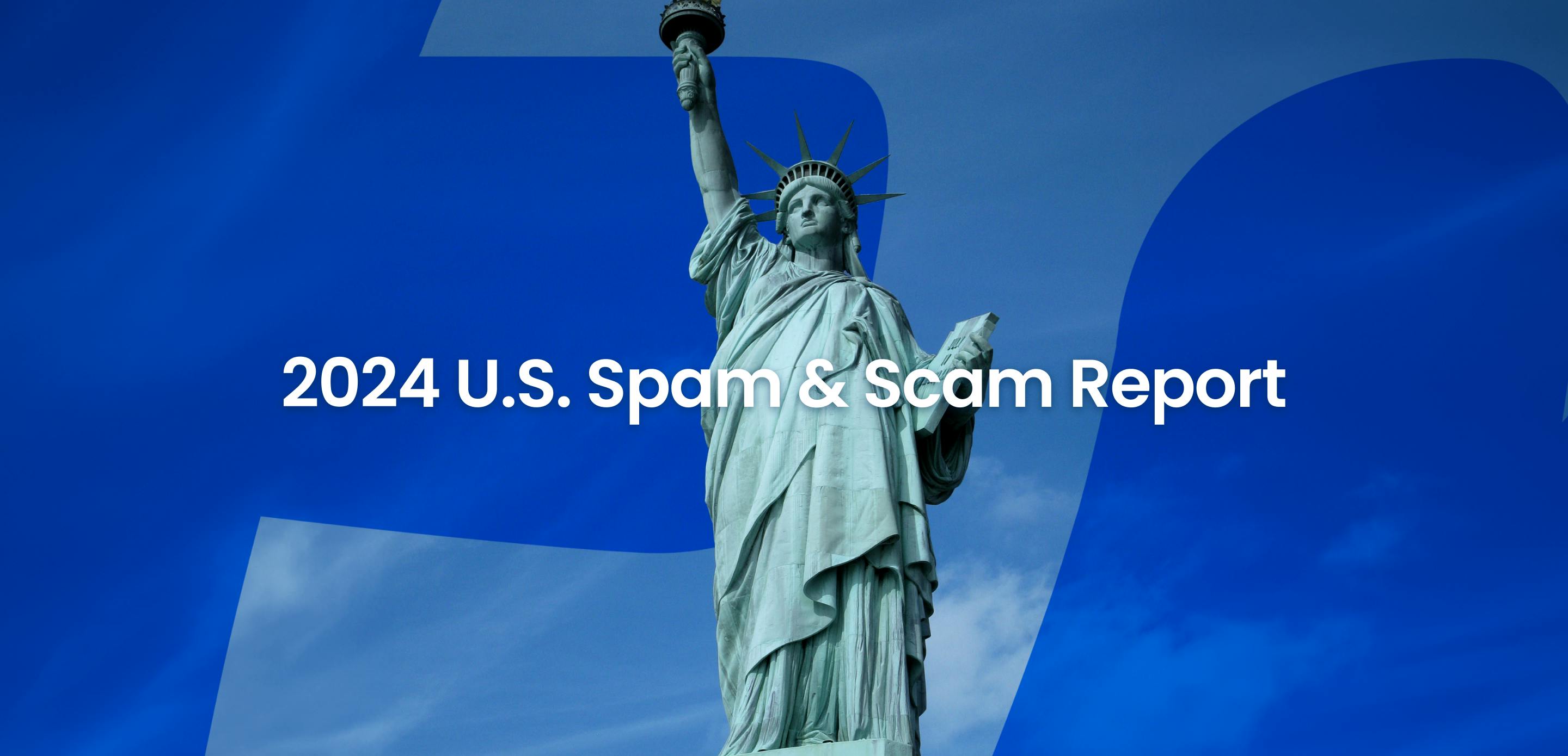 2024 U.S. Spam & Scam Report